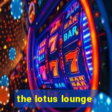 the lotus lounge